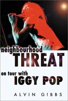 Paperback Neighbourhood Threat: On Tour WIth Iggy Pop Book