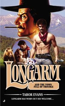 Longarm and the Town Full of Trouble - Book #416 of the Longarm