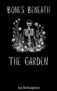 Paperback Bones Beneath the Garden Book