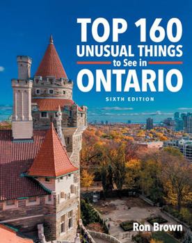 Paperback Top 160 Unusual Things to See in Ontario Book