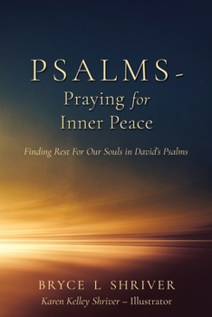 Paperback Psalms - Praying for Inner Peace: Finding Rest For Our Souls in David's Psalms Book