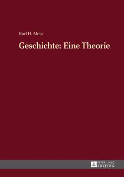 Hardcover Geschichte: Eine Theorie [German] Book