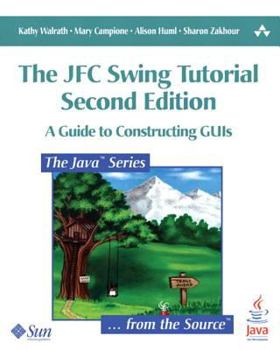 Paperback The Jfc Swing Tutorial: A Guide to Constructing GUIs Book