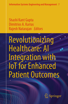 Revolutionizing Healthcare: AI Integration with IoT for Enhanced Patient Outcomes (Information Systems Engineering and Management)