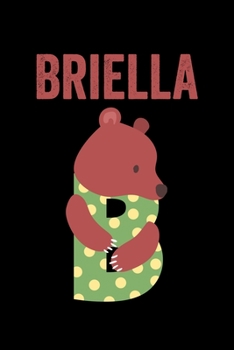 Briella: Journal (Diary, Notebook) Personalized Custom Name Cute Alphabet Bear Birthday Gift for Girls
