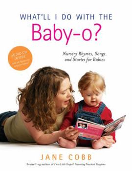 Paperback What'll I Do With the Baby-o?: Nursery Rhymes, Songs and Stories for Babies Book