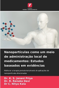 Nanopartículas como um meio de administração local de medicamentos: Estudos baseados em evidências (Portuguese Edition)