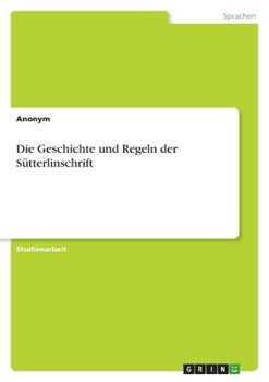 Paperback Die Geschichte und Regeln der Sütterlinschrift [German] Book