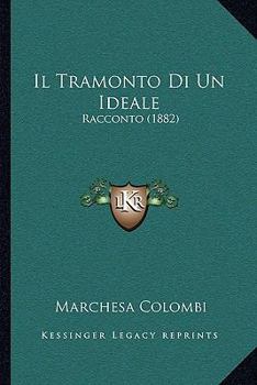 Paperback Il Tramonto Di Un Ideale: Racconto (1882) [Italian] Book