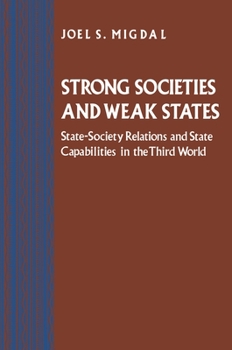 Hardcover Strong Societies and Weak States: State-Society Relations and State Capabilities in the Third World Book