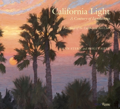 Hardcover California Light: A Century of Landscapes: Paintings of the California Art Club Book