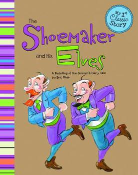 Paperback The Shoemaker and His Elves: A Retelling of the Grimm's Fairy Tale Book