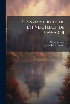 Paperback Les symphonies de l'hiver. Illus. de Gavarni [French] Book