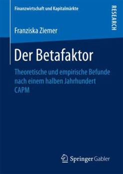 Paperback Der Betafaktor: Theoretische Und Empirische Befunde Nach Einem Halben Jahrhundert Capm [German] Book