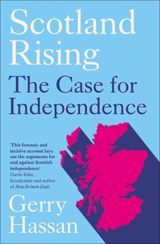Hardcover Scotland Rising: The Case for Independence Book
