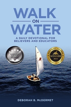 Walk on Water: A Daily Devotional for Believers and Educators