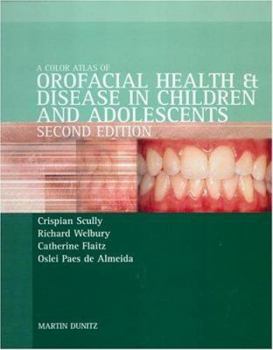 Hardcover Color Atlas of Orofacial Health and Disease in Children and Adolescents: Diagnosis and Management, Second Edition Book