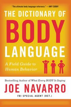 Paperback The Dictionary of Body Language: A Field Guide to Human Behavior Book