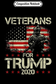 Composition Notebook: Veterans For Trump 2020 Military Veteran USA Flag Gift  Journal/Notebook Blank Lined Ruled 6x9 100 Pages