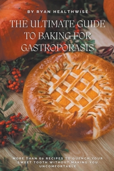 Paperback The Ultimate Guide To Baking For Gastroporasis Book