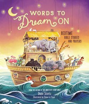 Hardcover Words to Dream on: Bedtime Bible Stories and Prayers Book