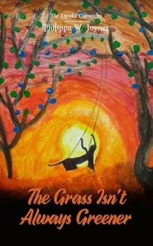 Paperback The Grass Isn't Always Greener (The Anouka Chronicles) Book