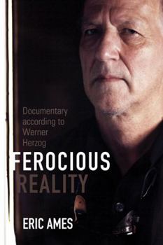 Paperback Ferocious Reality: Documentary According to Werner Herzog Volume 27 Book