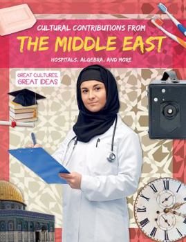 Library Binding Cultural Contributions from the Middle East: Hospitals, Algebra, and More Book