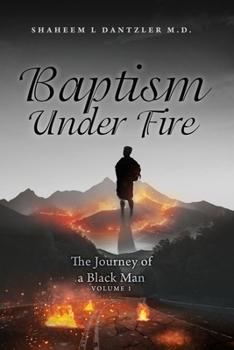 Paperback Baptism Under Fire: The Journey of a Black Man Volume 1 Book