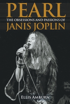 Paperback Pearl: The Obessions and Passions of Janis Joplin Book