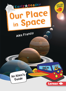 Paperback Our Place in Space: An Alien's Guide Book