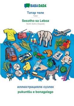 Paperback Tatar (cyrillic characters) (in cyrillic script) - Sesotho sa Leboa, visual dictionary: BABADADA Tatar (cyrillic characters) (in cyrillic script) - No [Tatar] Book