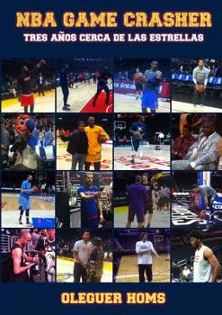 Paperback NBA Game Crasher: Tres años cerca de las estrellas [Spanish] Book