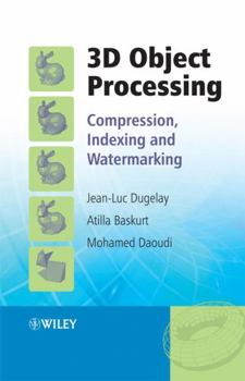 Hardcover 3D Object Processing: Compression, Indexing and Watermarking Book