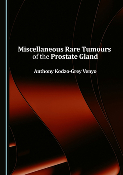 Hardcover Miscellaneous Rare Tumours of the Prostate Gland Book