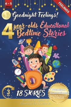 Goodnight Feelings: 4-Year-Old’s Educational Bedtime Stories with Premium Illustrations: A Gentle Journey Through Emotions to Support Emotional ... for 4-Year-Olds with Premium Color Pages)
