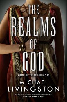 Hardcover The Realms of God: A Novel of the Roman Empire (the Shards of Heaven, Book 3) Book