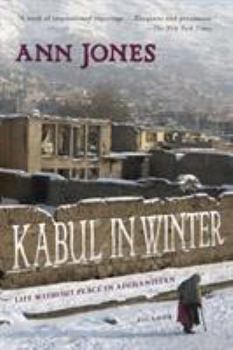 Paperback Kabul in Winter: Life Without Peace in Afghanistan Book