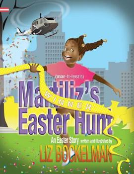 Paperback Martiliz's Easter Hunt: An Easter Story Book