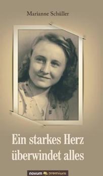 Hardcover Ein starkes Herz überwindet alles: Meine Erlebnisse mit allen Höhen und Tiefen [German] Book