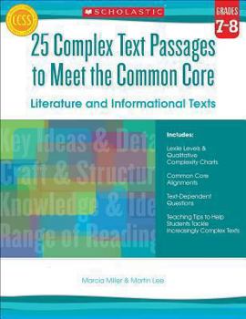 Paperback 25 Complex Text Passages to Meet the Common Core: Literature and Informational Texts: Grades 7-8 Book