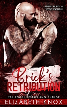 Brick's Retribution (Reapers Rejects MC: Second Generation: Mexico) - Book #2 of the Reapers Rejects MC: Second Generation: Mexico