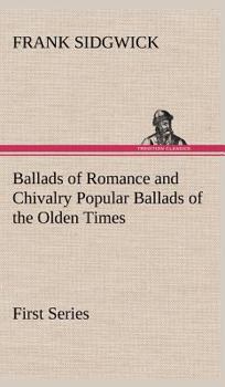 Popular Ballads of the Olden Time Volume 1 - Book #1 of the Popular Ballads of the Olden Times