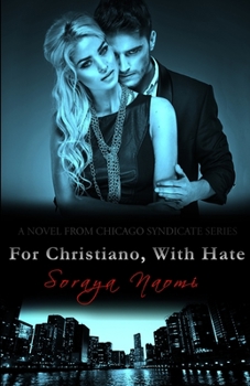 For Christiano, With Hate - Book #10 of the Chicago Syndicate
