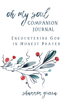 Paperback Oh My Soul Companion Journal: Encountering God in Honest Prayer Book