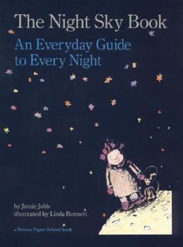 The Night Sky Book: An Everyday Guide to Every Night - Book  of the Brown Paper School Book