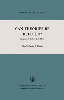 Hardcover Can Theories Be Refuted?: Essays on the Duhem-Quine Thesis Book