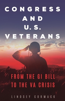 Hardcover Congress and U.S. Veterans: From the GI Bill to the VA Crisis Book