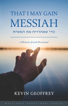 Paperback That I May Gain Messiah: A Messianic Jewish Devotional Book