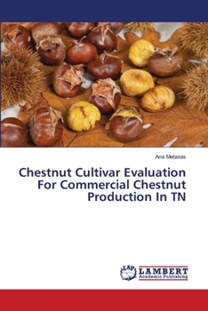 Paperback Chestnut Cultivar Evaluation For Commercial Chestnut Production In TN Book